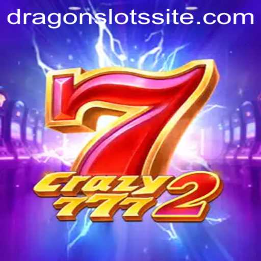 Experience the Thrill of Crazy7772: Dragon Slots